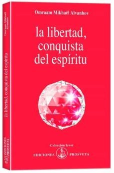 la libertad, conquista del espiritu-omraam mikhael aivanhov-9788493329839