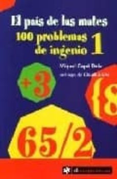 el pais de las mates: 100 problemas de ingenio 1-9788493432539