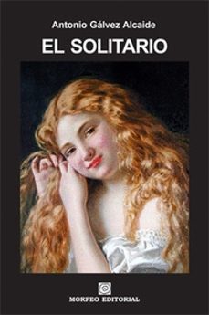 el solitario-antonio galvez alcaide-9788493523039