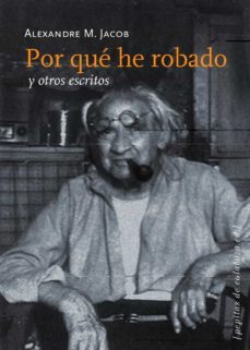 por que he robado: y otros escritos-alexander m jacob-9788493570439