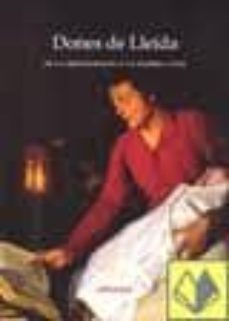 dones de lleida: de la restauracio a la guerra civil-9788493771539