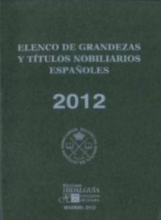 elenco de grandezas y titulos nobiliarios españoles 2012-9788493931339