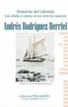 historias del cabotaje: cal, alfalfa y cabras en los veleros cana cios-andres rodriguez berriel-9788494202339
