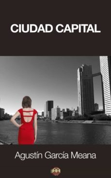 ciudad capital (ebook)-agustin garcia meana-9788494223839