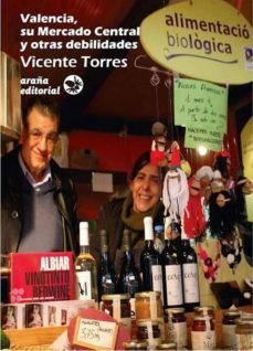 valencia, su mercado central y otras debilidades-9788494377839