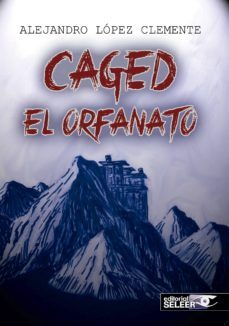 caged: el orfanato-alejandro lopez clemente-9788494421839