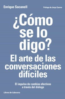 ¿como se lo digo? el arte de las conversaciones dificiles (ebook)-enrique sacanell-9788494522239