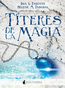 titeres de la magia-iria g. parente-selene m. pascual-9788494527739