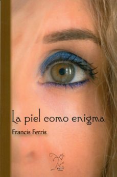 la piel como enigma-francis ferris-9788494544439