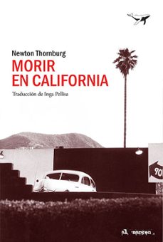 morir en california-newton thornburg-9788494680939