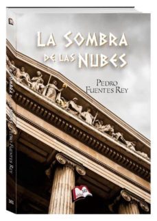 la sombra de las nubes-pedro fuentes rey-9788494738739