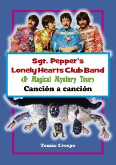 sgt. pepper s lonely hearts club band (& magical mistery tour) ca ncion a cancion-tomas crespo-9788494749339