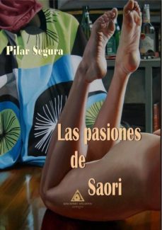 las pasiones de saori-pilar segura-9788494786839