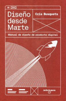 diseño desde marte. manual de diseño de producto digital-cris busquets-9788494801839