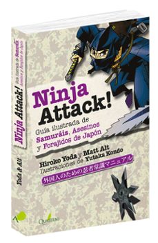 ninja attack!: guia ilustrada de samurais, asesinos y forajidso de japon-hiroko yoda-matt alt-9788494829239
