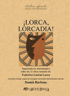 ¡lorca, lorcadia!-damia barbany-9788494862939