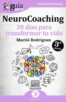 guiaburros neurocoaching: 30 dias para transformar tu vida-marite rodriguez-9788494864339