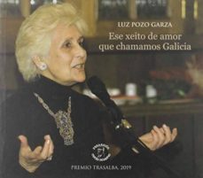 ese xeito de amor que chamamos galicia-luz pozo garza-9788494871139