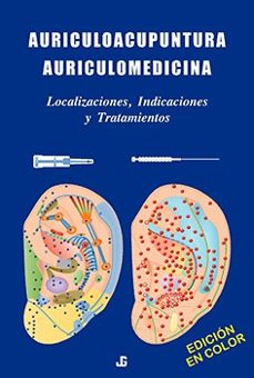 auriculoacupuntura auriculomedicina, localizacion, indicaciones y tratamientos (3ª ed.)-9788494964039