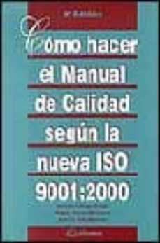 como hacer el manual de calidad segun la nueva iso 9001:2000-9788495428639