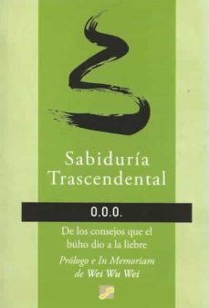 sabiduria trascendental: de los consejos que el buho dio a la lie bre-wei (prol.) wy wei-9788495496539