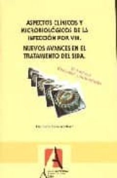 aspectos clinicos y microbiologicos de la infeccion por vih: nuev os avances en el tratamiento del sida (2ª ed.)-fernando cobo martinez-9788495658739