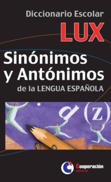 diccionario escolar sinonimos y antonimos de la lengua española-9788495920539