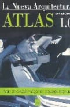atlas 1.0 de la nueva arquitectura: mas de 2500 imagenes de arqui tectura-9788496099739