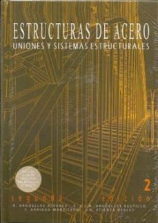 estructuras de acero 2: uniones y sistemas estructurales (2ª ed.)-ramon arguelles alvarez-9788496486539