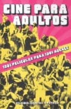 cine para adultos: 1001 peliculas para 1001 noches-9788496576339