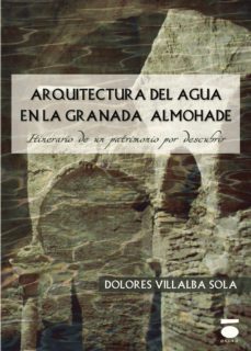arquitectura del agua en la granada almohade-9788496677739