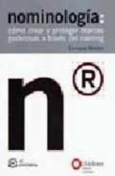 nominologia: como crear y proteger marcas poderosas a traves del naming-enrique martin-9788496743939