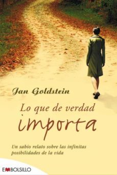 lo que de verdad importa: un sabio relato sobre las infinistas po sibilidades de la vida-jan goldstein-9788496748439