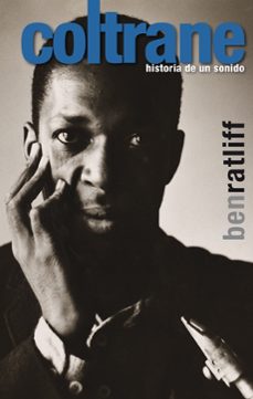 coltrane: historia de un sonido-ben ratliff-9788496879539