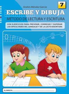 escribe y dibuja 7: metodo de lectura y escritura-andres mendez garcia-9788497007139