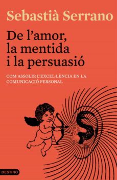 de l'amor, la mentida i la persuasió (ebook)-sebastia serrano i farrera-9788497102339