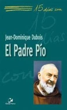 15 dias con el padre pio-jean dominique dubois-9788497150439