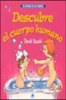 descubre el cuerpo humano-david suzuki-barbara hehner-9788497540339