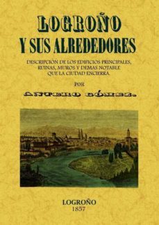 logroño y sus alrededores (ed. facsimil)-antero gomez-9788497617239