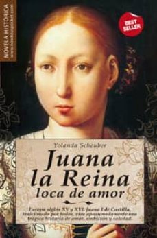 juana la reina, loca de amor-9788497637039