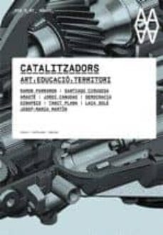 catalitzadors. art, educacio, territori-9788497663939