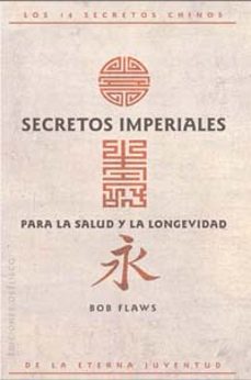 secretos imperiales para la salud y la longevidad-bob flaws-9788497771139