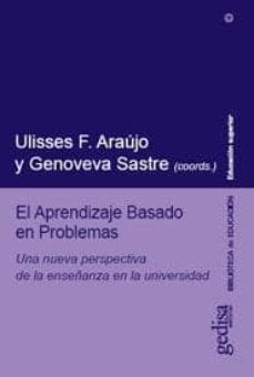 el aprendizaje basado en problemas: una nueva perspectiva de la e nseñanza en la universidad-ulisses f. araujo-genoveva sastre-9788497842839