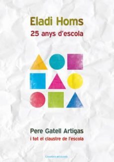 eladi homs: 25 anys d escola-pere gatell artigas-9788497915939