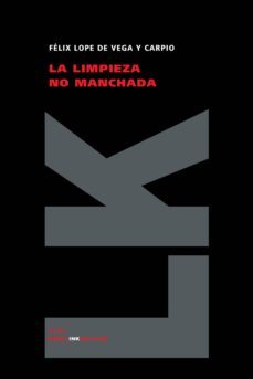 la limpieza no manchada-felix lope de vega-9788498161939