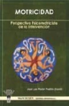 motricidad : perspectiva psicomotricista de la intervencion-jose luis pastor pradillo-9788498231939