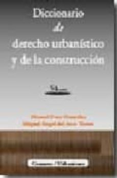 diccionario de derecho urbanistico y de la construccion (5ª ed.)-9788498365139