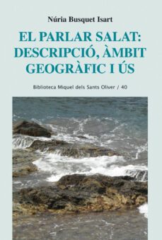 el parlar salat: descripcio, ambit geografic i us-nuria busquet-9788498834239