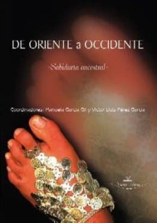 de oriente a occidente: sabiduria ancestral-manuela garcia gil-victor lluis perez garcia-9788498861839