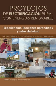 proyectos de electrificacion rural con energias renovables: exper iencias, lecciones aprendidas y retos de futuro-9788498883039
